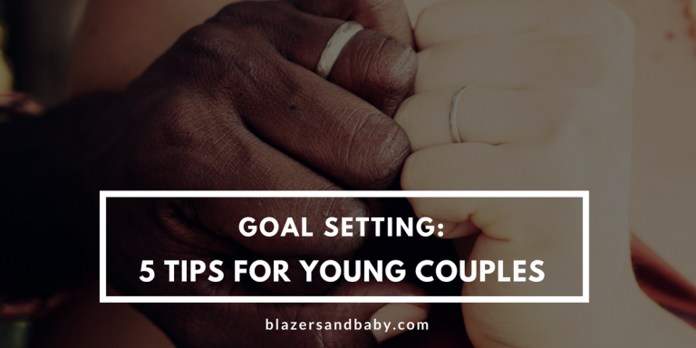 Goal Setting: 5 Tips For Young Couples