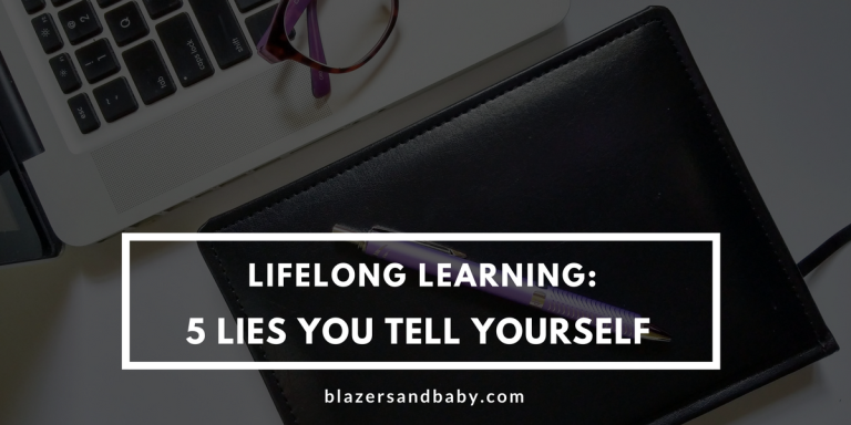 Lifelong Learning: 5 Lies You Tell Yourself