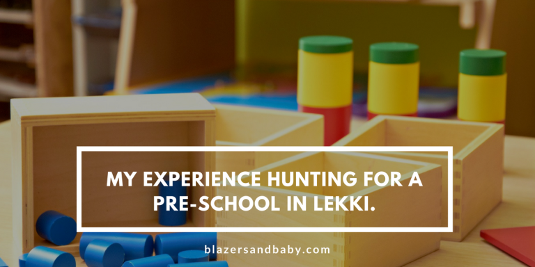 I Went Hunting for a Preschool in Lekki. Here's What I Found Out (Part 1)