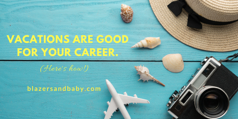 Vacations Are Great For Your Career. Here’s How.