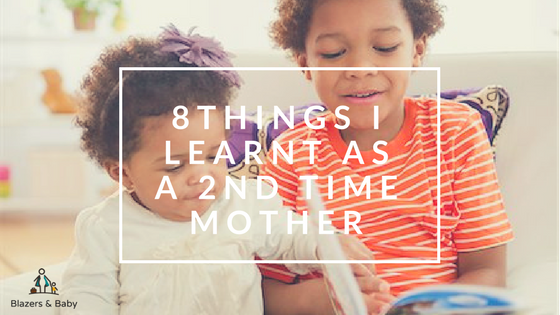 8 Things I Learnt As A 2nd Time Mother